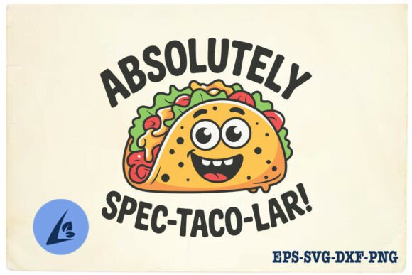 Absolutely Spec-Taco-Lar Funny Tacos SVG