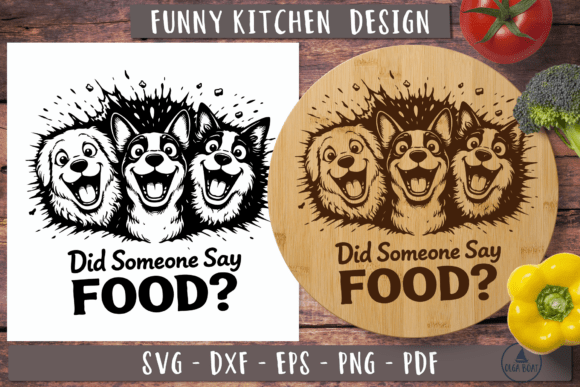Funny Dog SVG: Did Someone Say Food?