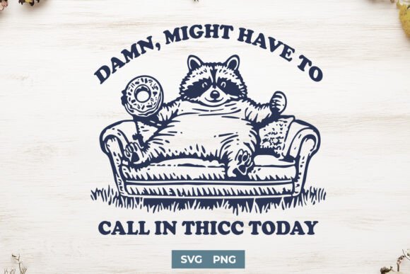 Funny Raccoon SVG – Call in Thicc Today