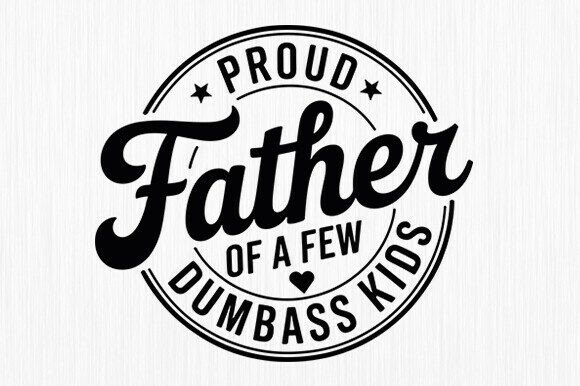 h1>Proud Father Funny Dad SVG for Father's Day Projects