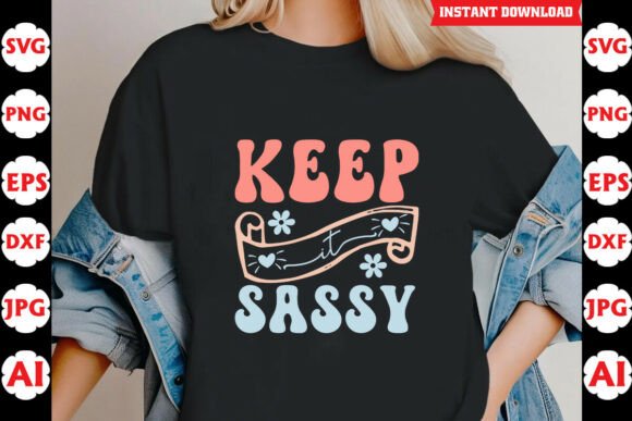 Keep It Sassy Funny Saying SVG