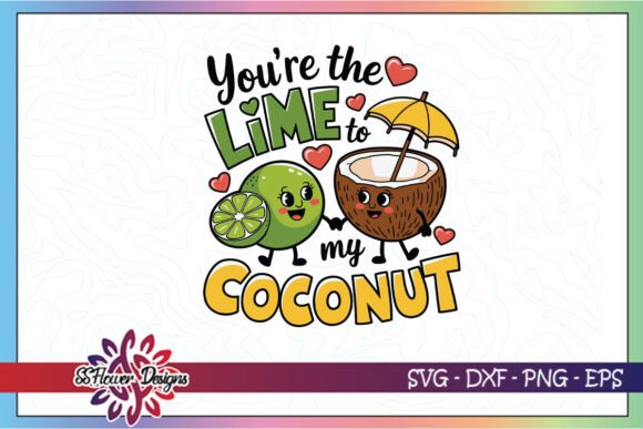 Lime to My Coconut: A Valentine’s SVG That Stands Out